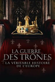  Война престолов: Подлинная история Европы  смотреть онлайн бесплатно в хорошем качестве