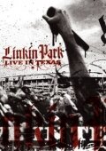  Linkin Park: Live in Texas  смотреть онлайн бесплатно в хорошем качестве